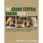 The Grand Central Baking Book: Breakfast Pastries, Cookies, Pies, and Satisfying Savories from the Pacific Northwest's Celebrated Bakery - Hardcover
