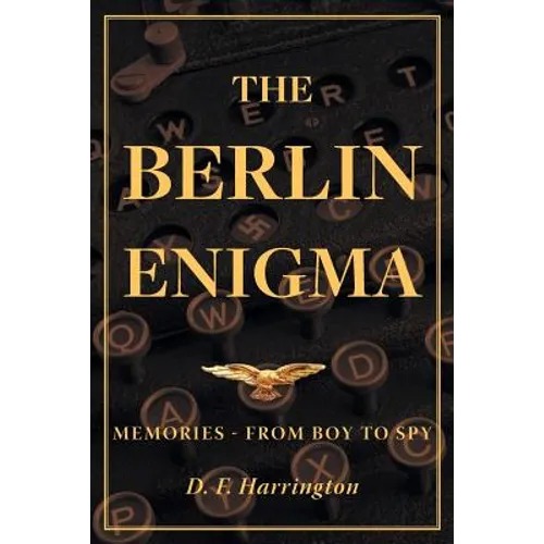 The Berlin Enigma: Memories - From Boy to Spy - Paperback