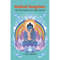 Radical Dzogchen: The Direct Way to En-Light-enment - Paperback