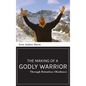 Making of a Godly Warrior: Through Relentless Obedience - Hardcover