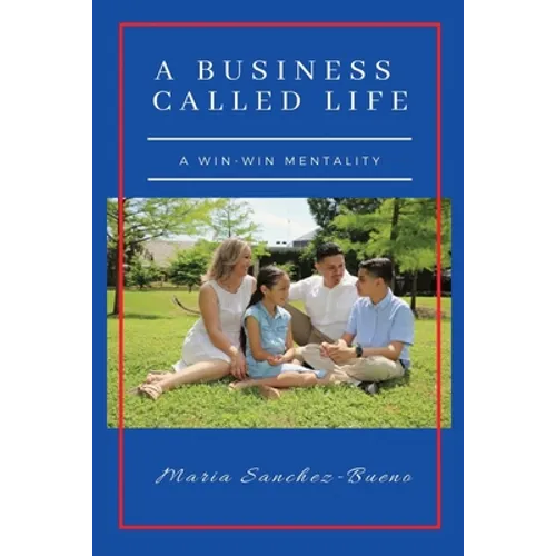 A Business Called Life: A Win-Win Mentality - Paperback