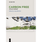 Carbon Free: The Way Forward - Hardcover