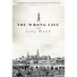 The Wrong Life - Hardcover