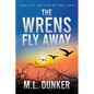 The Wrens Fly Away: Book 5 of The Tales of Zren Janin - Paperback