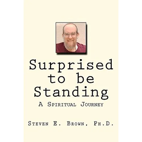 Surprised to be Standing: A Spiritual Journey - Paperback