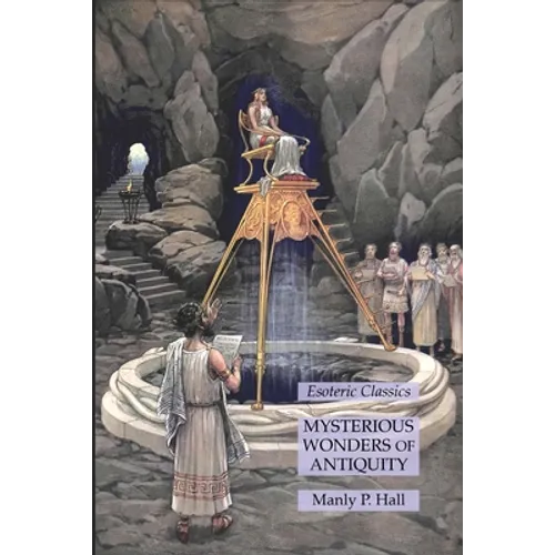 Mysterious Wonders of Antiquity: Esoteric Classics - Paperback