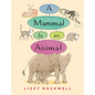 A Mammal Is an Animal - Hardcover