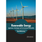 Renewable Energy: Applications, Technologies and Environmental Sustainability - Hardcover