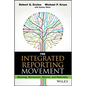 The Integrated Reporting Movement: Meaning, Momentum, Motives, and Materiality - Hardcover