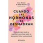Cuando Las Hormonas Se Desmadran: Descubre Por Qué Su Equilibrio Es Clave Para Tu Bienestar Físico Y Emocional / When Hormones Go Wild - Paperback