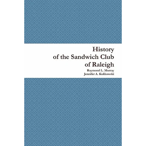 History of the Sandwich Club of Raleigh - Paperback