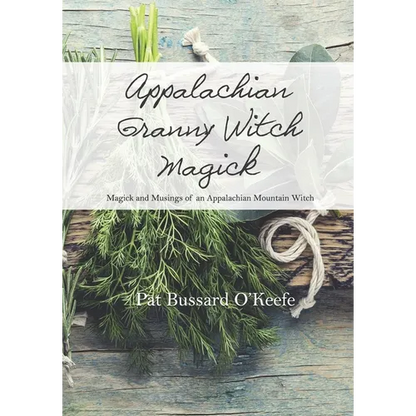 Appalachian Granny Witch Magick: Magick and Musings of an Appalachian Mountain Witch - Paperback