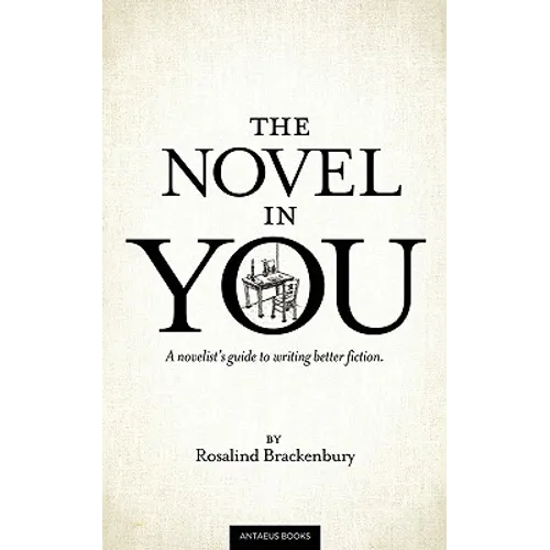 The Novel In You: A novelist's guide to writing better fiction - Paperback