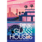 Pink Glass Houses - Paperback