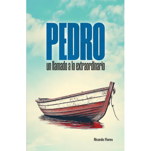 Pedro: Un Llamado a Lo Extraordinario (Peter: A Call to the Extraordinary) - Paperback