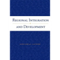 Regional Integration and Development - Paperback