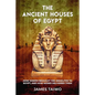 The Ancient Houses of Egypt: How Joseph Brought the Israelites to Egypt, and How Moses Delivered Them - Paperback