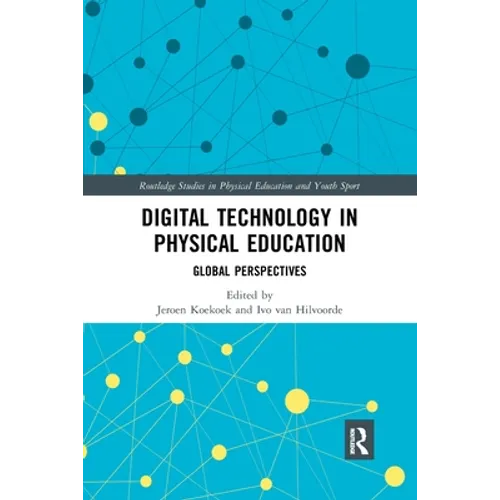 Digital Technology in Physical Education: Global Perspectives - Paperback