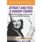 Attract and Feed a Hungry Crowd: How thinking like a chef can help you build a solid business - Paperback
