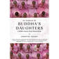 In Search of Buddha's Daughters: A Modern Journey Down Ancient Roads - Hardcover
