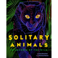 Solitary Animals: Introverts of the Wild - Hardcover
