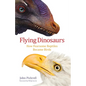 Flying Dinosaurs: How Fearsome Reptiles Became Birds - Hardcover