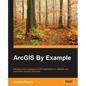ArcGIS By Example - Paperback