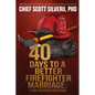 40 Days to a Better Firefighter Marriage - Paperback