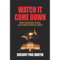 Watch It Come Down: Human Consciousness, Astrology, and the Death and Rebirth of America - Paperback