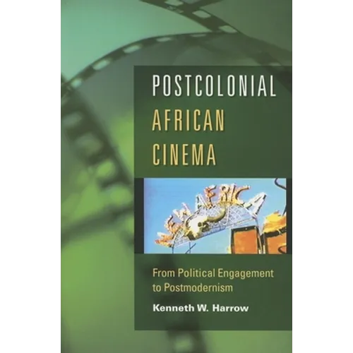 Postcolonial African Cinema: From Political Engagement to Postmodernism - Paperback