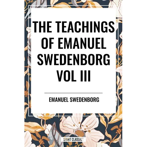 Teachings of Emanuel Swedenborg: Vol III Last Judgment - Paperback