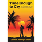 Time Enough to Cry: The Children of the Greatest Generation - Hardcover