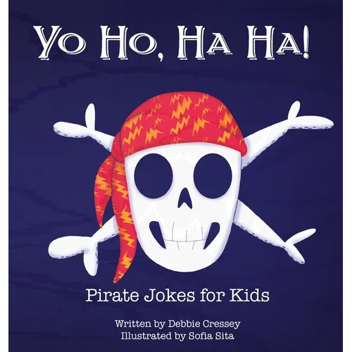 Yo Ho, Ha Ha! Pirate Jokes for Kids - Hardcover
