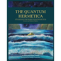 The Quantum Hermetica: A Documenting of the Parallels between Hermetic Occult Science and Modern Physics - Paperback