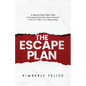 The Escape Plan: A Step-by-Step Safety Plan for Escaping Narcissistic Abuse, Domestic Violence & Other Toxic Relationships - Paperback