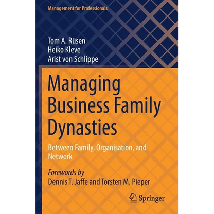 Managing Business Family Dynasties: Between Family, Organisation, and Network - Paperback