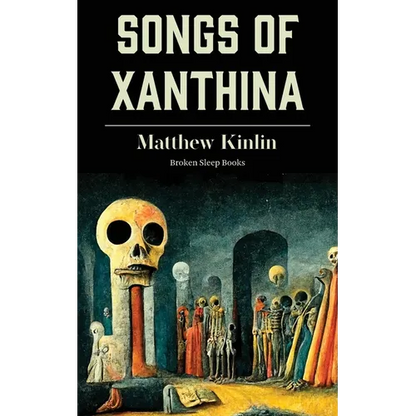 Songs of Xanthina: Heard Upon Entering Plutonium (Gate to Hell) - Paperback