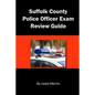 Suffolk County Police Officer Exam Review Guide - Paperback