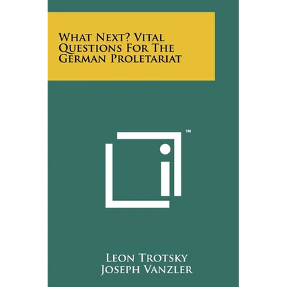 What Next? Vital Questions for the German Proletariat - Paperback
