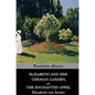 Elizabeth And Her German Garden, and The Enchanted April - Hardcover