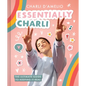 Essentially Charli: The Ultimate Guide to Keeping It Real - Hardcover