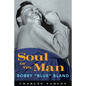 Soul of the Man: Bobby Blue Bland - Paperback