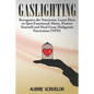 Gaslighting: Recognize the Narcissist, Learn How to Spot Emotional Abuse, Protect Yourself and Heal From Malignant Narcissism (NPD) - Paperback
