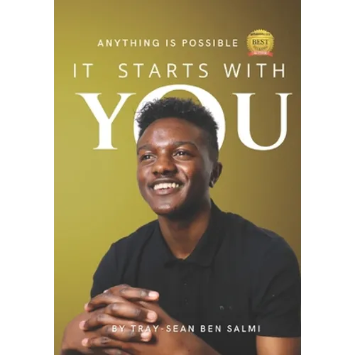It Starts with YOU!: Anything Is Possible! - Paperback