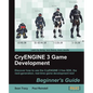 Cryengine 3 Game Development: Beginner's Guide - Paperback