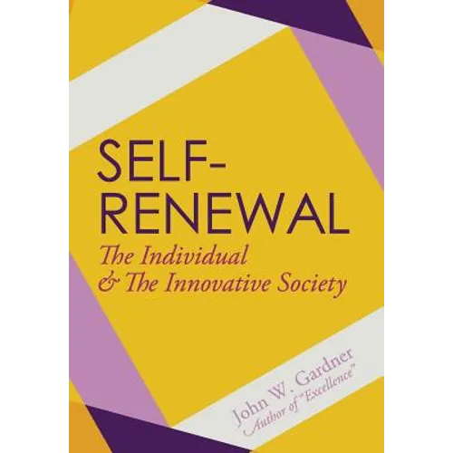 Self-Renewal: The Individual and the Innovative Society - Hardcover