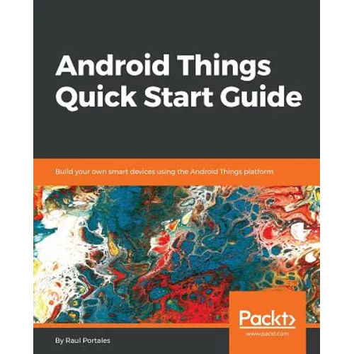 Android Things Quick Start Guide - Paperback