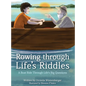 Rowing Through Life's Riddles: A Boat Ride Through Life's Big Questions - Hardcover