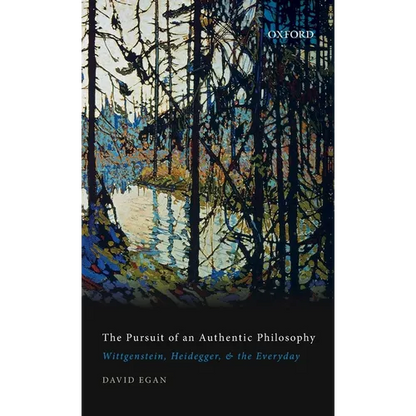 Pursuit of an Authentic Philosophy: Wittgenstein, Heidegger, and the Everyday - Hardcover