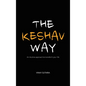 The Keshav Way: An intuitive approach to transform your life - Hardcover